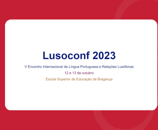 V Encontro Internacional de Língua Portuguesa e Relações Lusófonas (LUSOCONF2023)